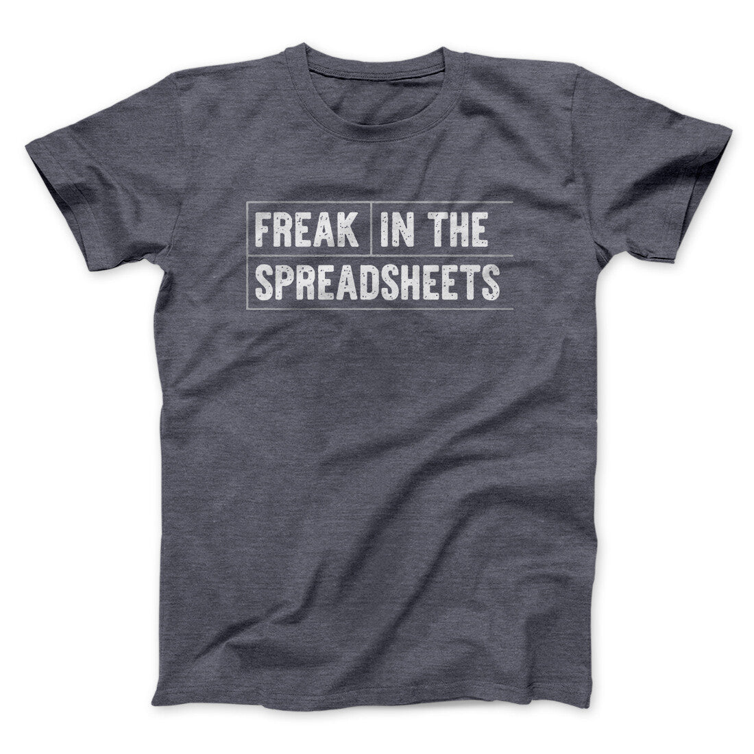 Freak In The Spreadsheets Funny Men/Unisex T-Shirt
