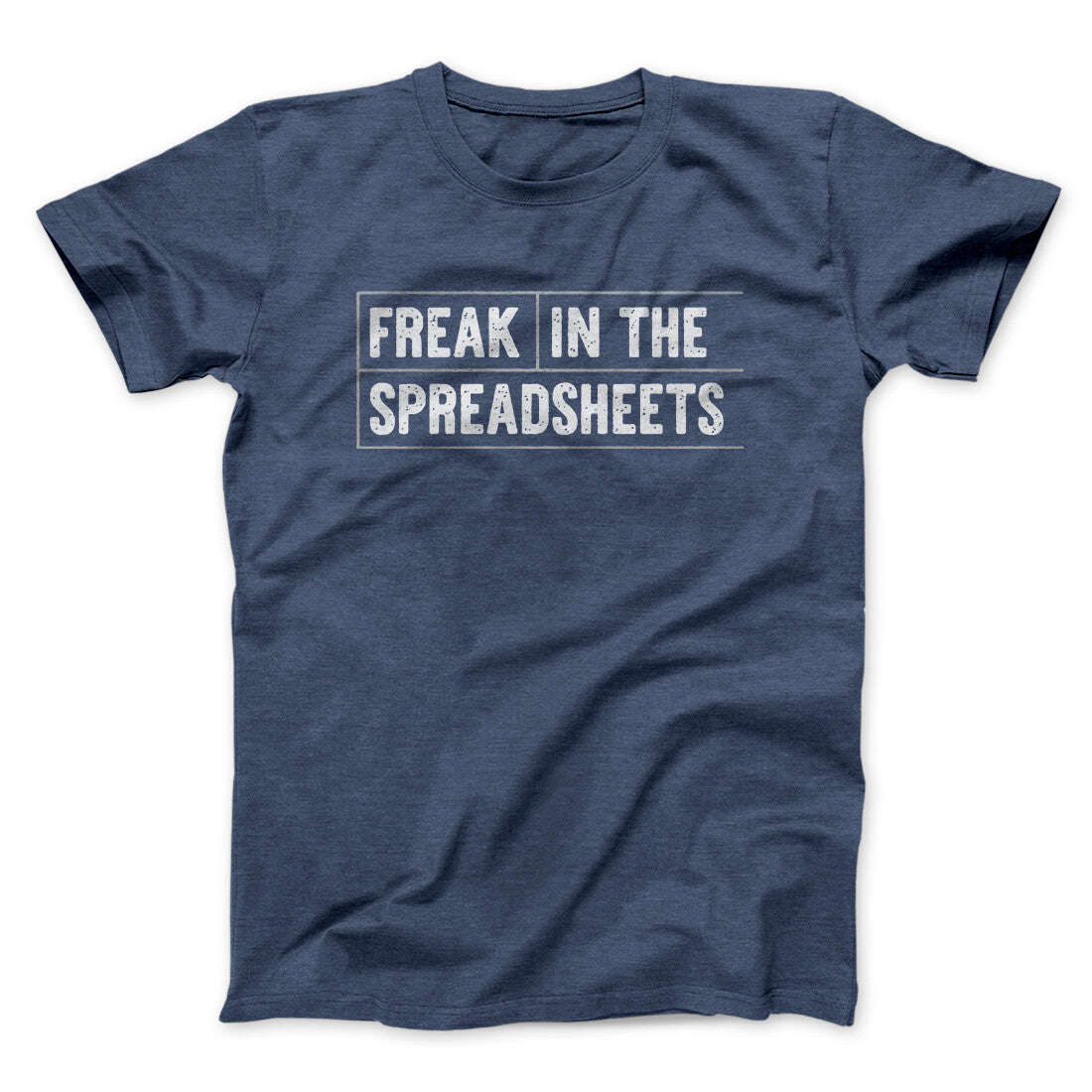 Freak In The Spreadsheets Funny Men/Unisex T-Shirt