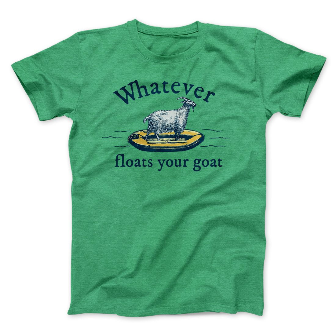 Whatever Floats Your Goat Funny Men/Unisex T-Shirt