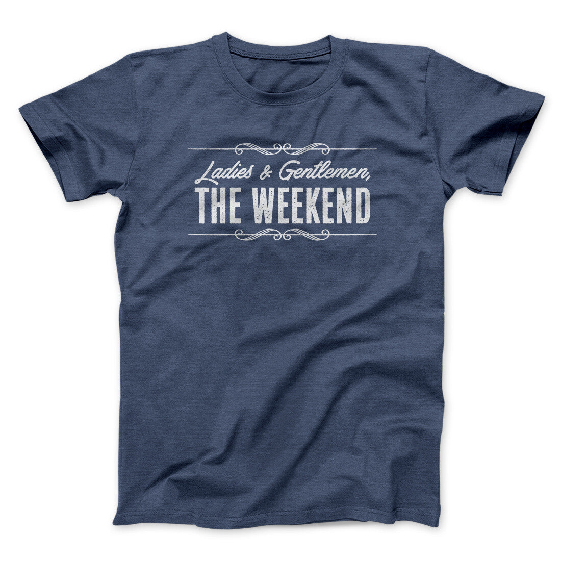 Ladies and Gentlemen The Weekend Funny Unisex T-Shirt 100% Cotton Heather Blend