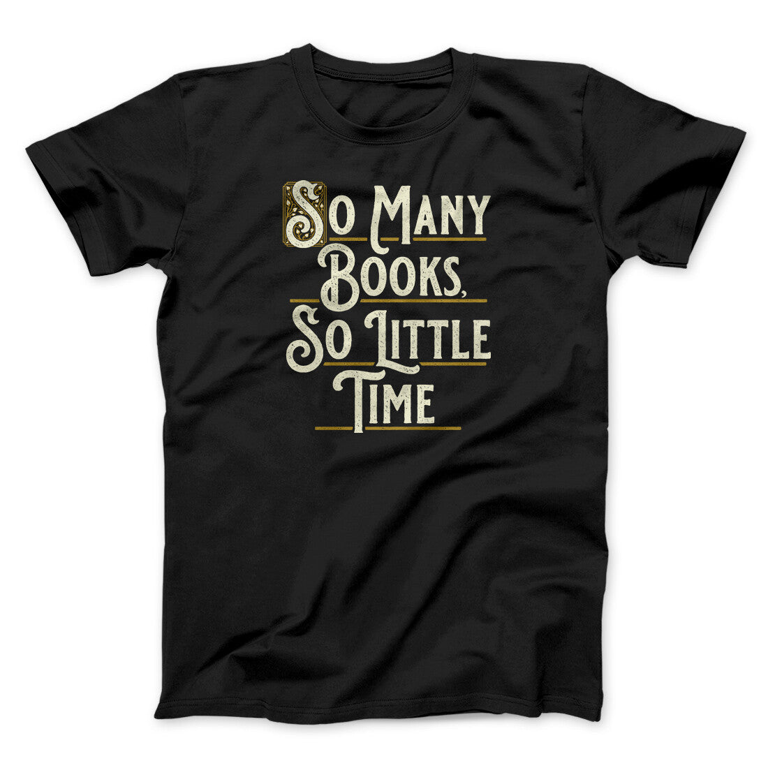 So Many Books, So Little Time Funny Men/Unisex T-Shirt