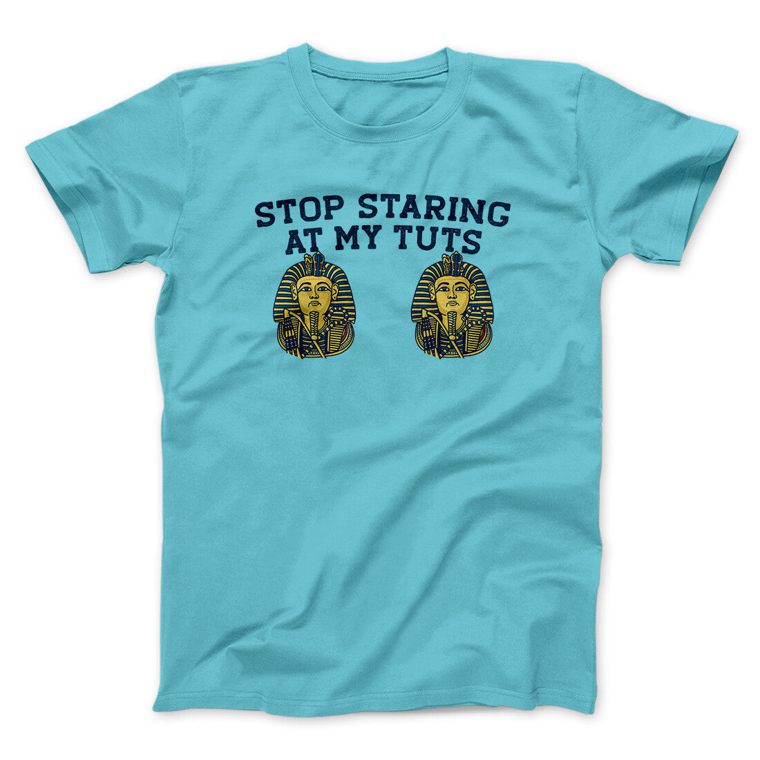 Stop Staring At My Tuts Unisex T-Shirt - Ultra-Soft Cotton Blend, Baby Rib Collar