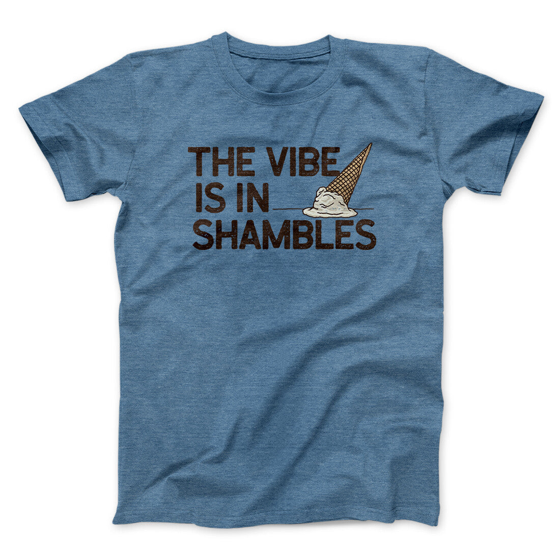 The Vibe Is In Shambles Unisex T-Shirt - Soft Cotton Heather Print Men's Shirt