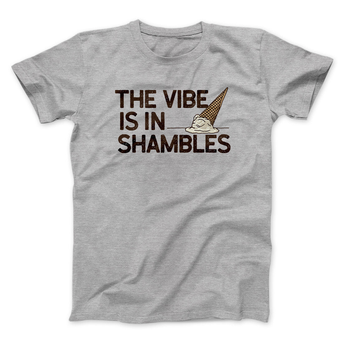 The Vibe Is In Shambles Unisex T-Shirt - Soft Cotton Heather Print Men's Shirt